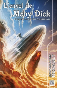 L'envol de Moby Dick et autres aventures paradoxales
