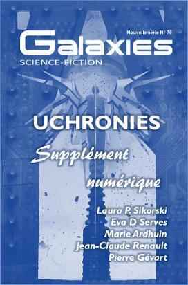 Une nouvelle dans Galaxies SF spécial Uchronies